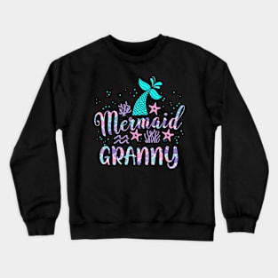 Mermaid Granny Birthday Squad Matching Family Party Bday Crewneck Sweatshirt